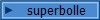  superbolle